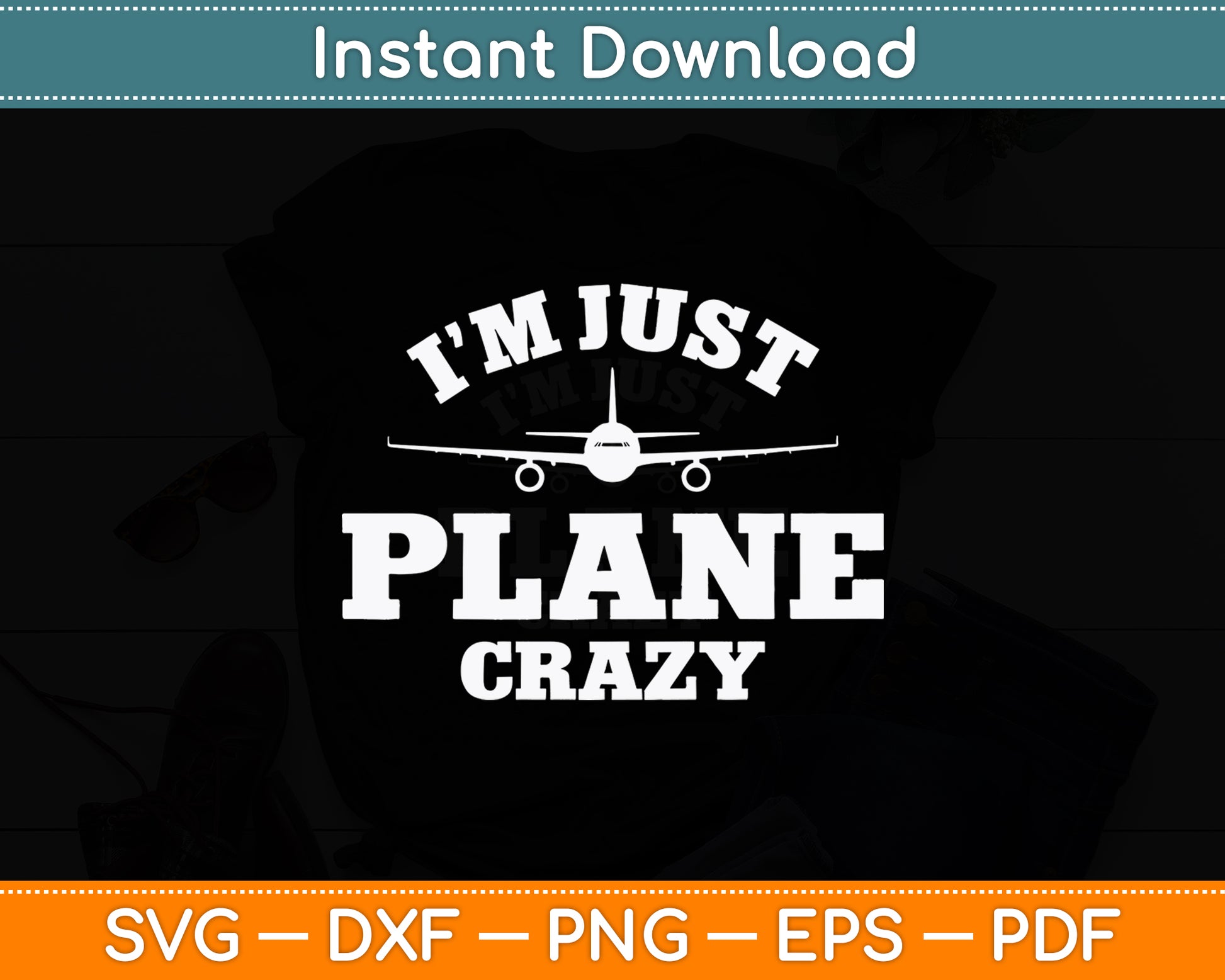 I’m Just Plane Crazy Pilot Aviation Flying Funny Svg Png Dxf Digital Cutting File