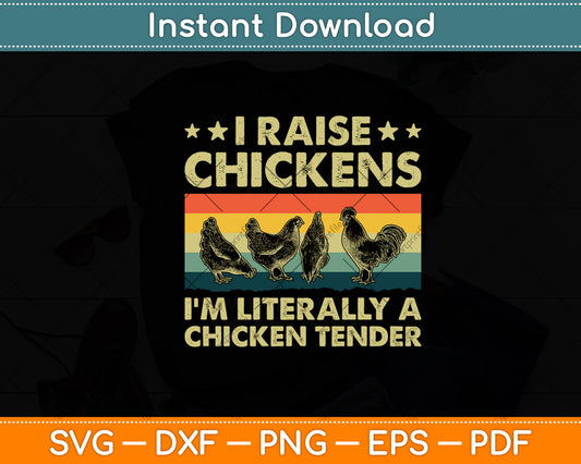 I'm Literally A Chicken Tender Poultry Chicken Farmer Svg Digital Cutting File