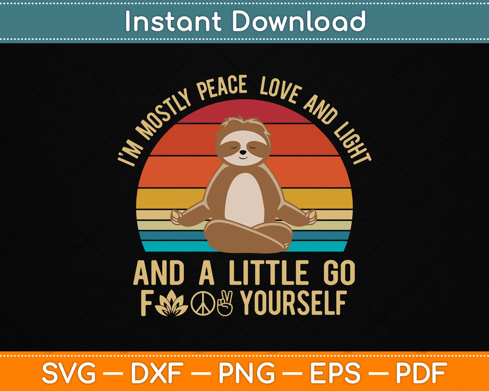I'm Mostly Peace Love And Light And A Little Yoga SVG design