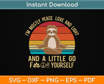 I'm Mostly Peace Love And Light And A Little Yoga SVG design
