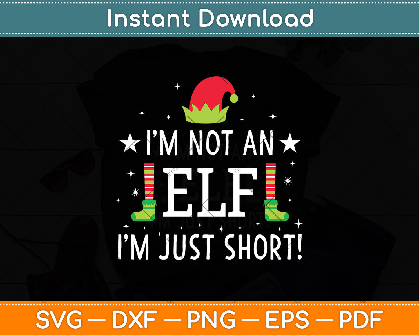 I’m Not An ELF I’m Just Short! Christmas Funny Svg Digital Cutting File