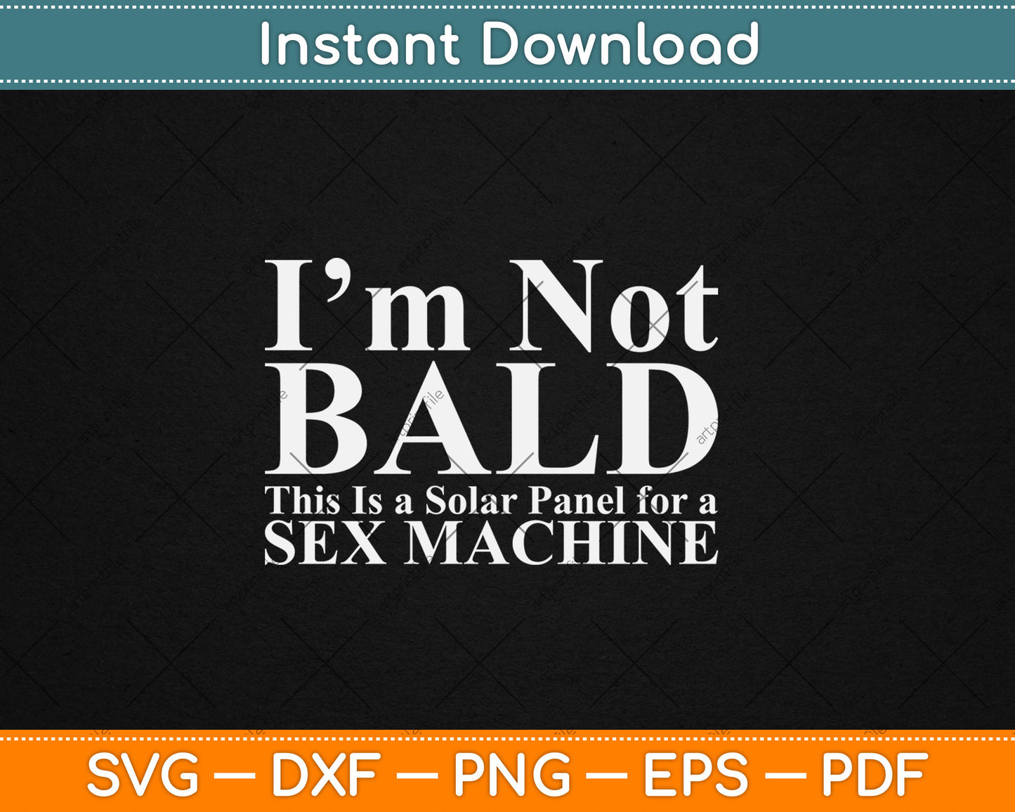 I'm Not Bald Sexy Bald Guy Svg Digital Cutting File