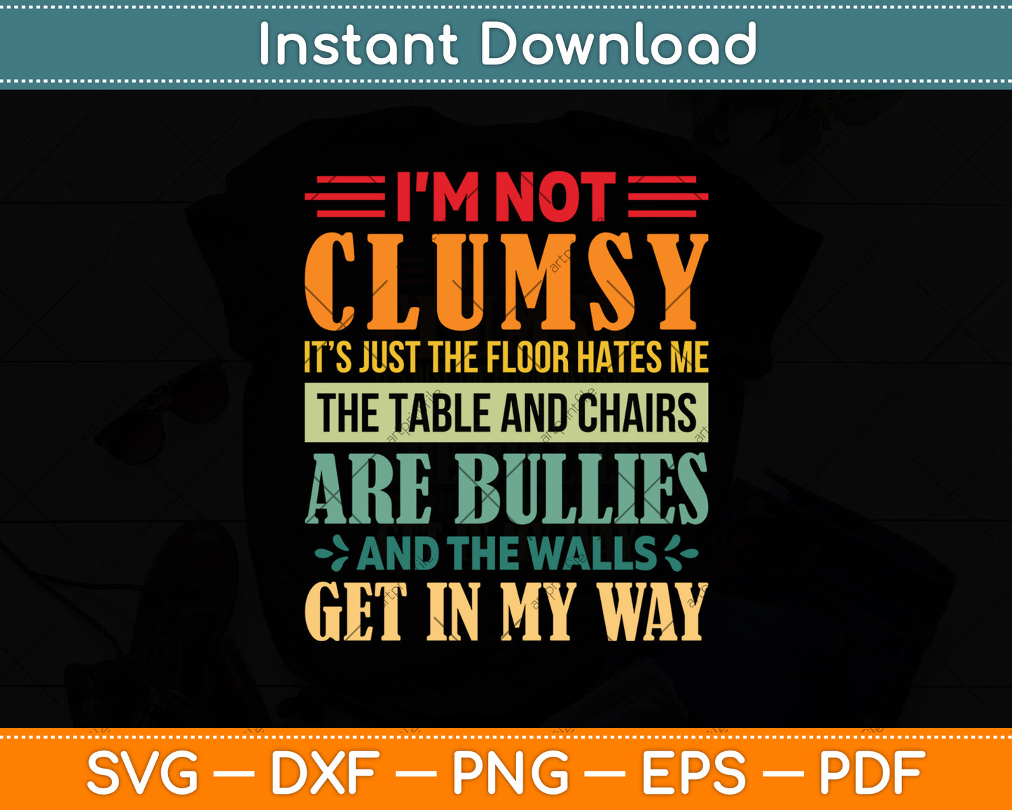 I'm Not Clumsy Funny Sayings Sarcastic Svg Design Digital Cutting File