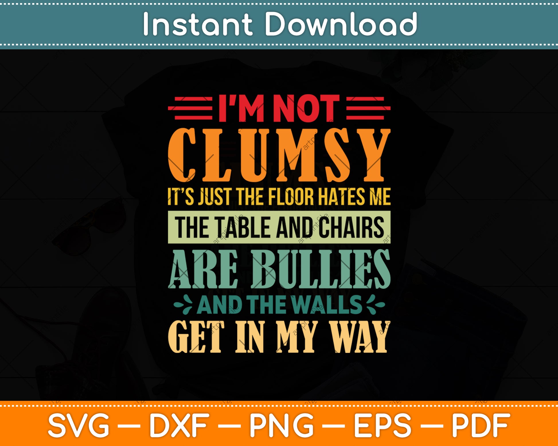 I'm Not Clumsy Funny Sayings Sarcastic Svg Design Digital Cutting File