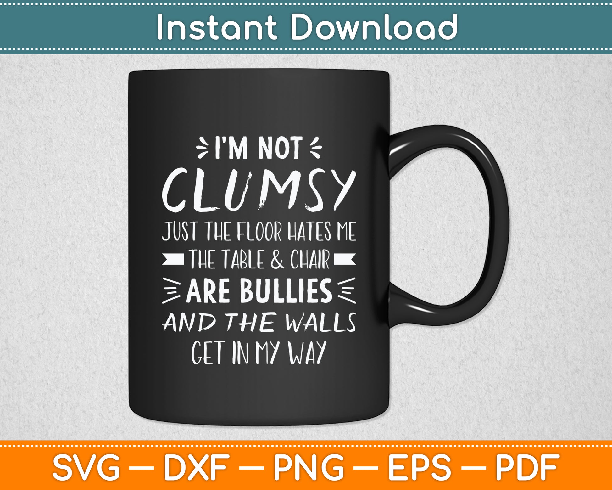 I'm Not Clumsy Sarcastic Funny Svg Png Dxf Digital Cutting File