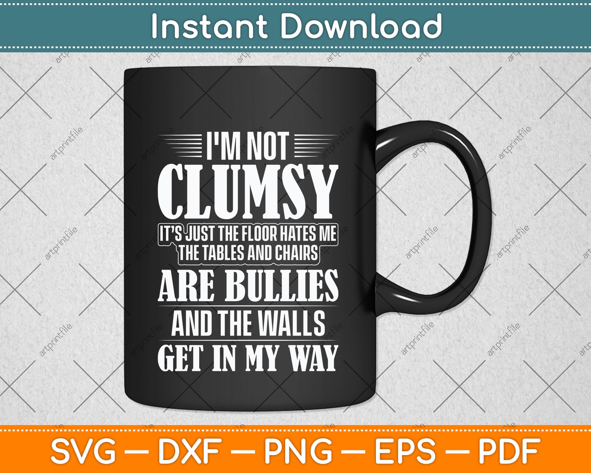 I'm Not Clumsy Sayings Sarcastic Funny Svg Design Digital Cutting File
