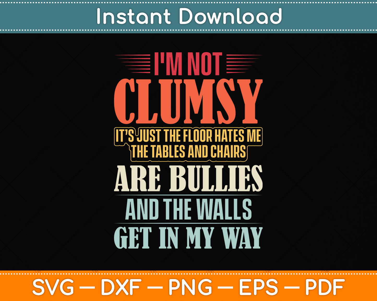 I'm Not Clumsy Sayings Sarcastic Funny Svg Png Dxf Digital Cutting File