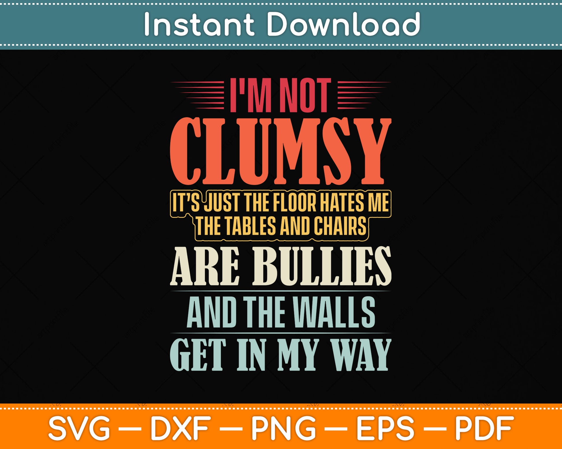 I'm Not Clumsy Sayings Sarcastic Funny Svg Png Dxf Digital Cutting File