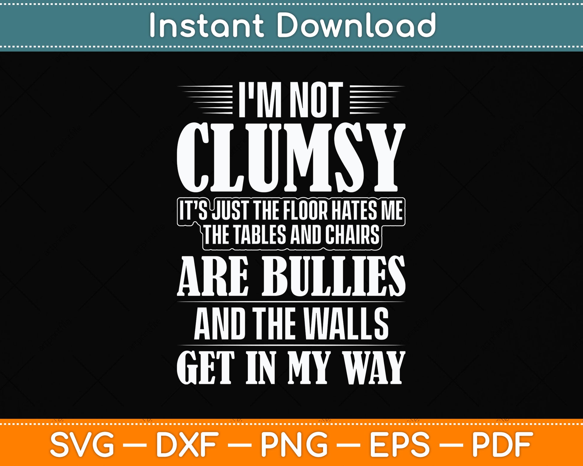 I'm Not Clumsy Sayings Sarcastic Funny Svg Design Digital Cutting File