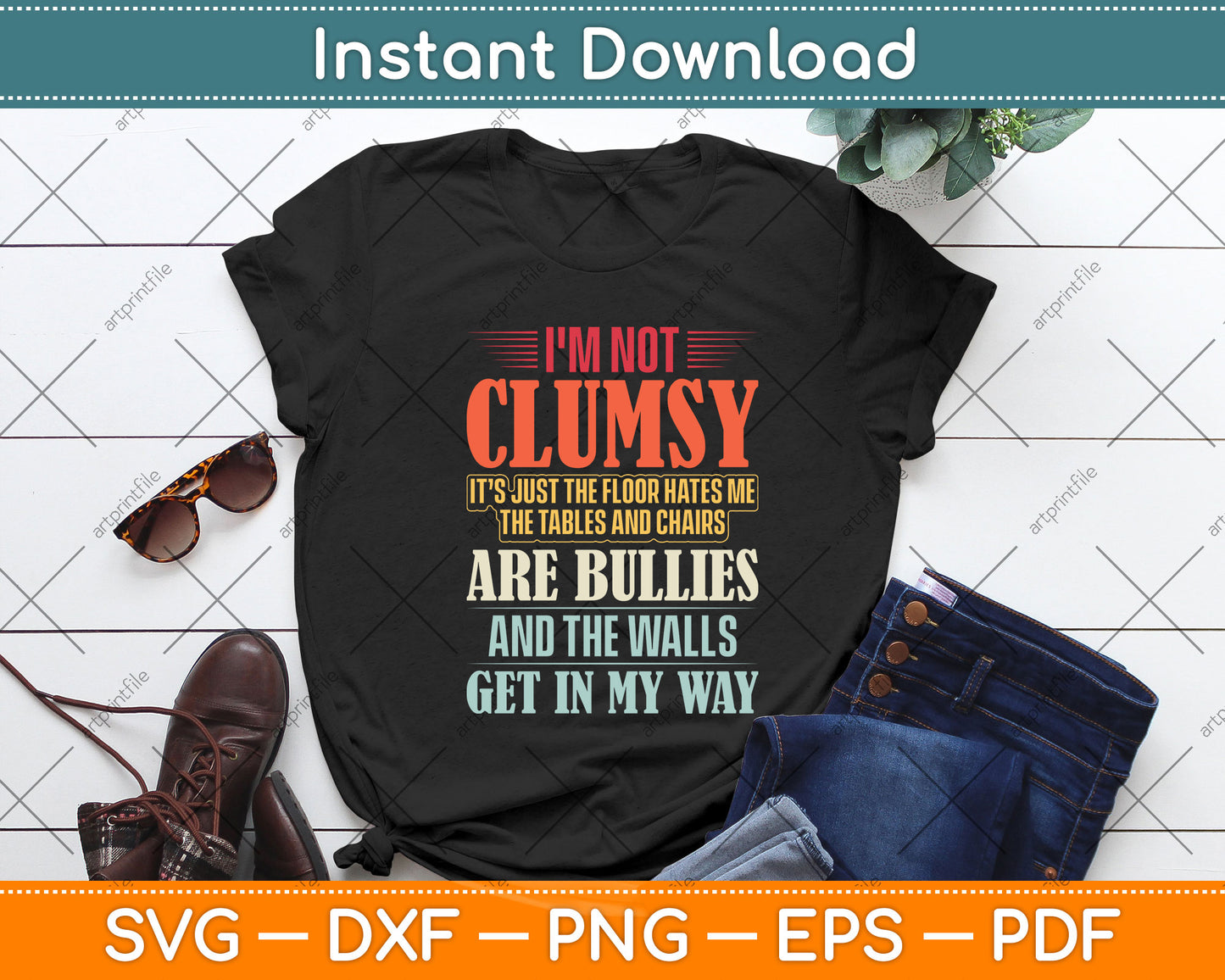 I'm Not Clumsy Sayings Sarcastic Funny Svg Png Dxf Digital Cutting File