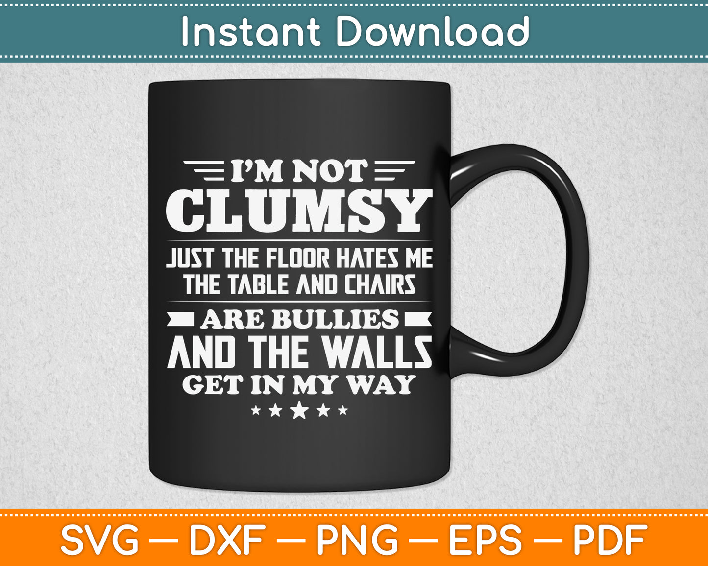 I'm Not Clumsy Just Sarcastic Funny Svg Png Dxf Digital Cutting File