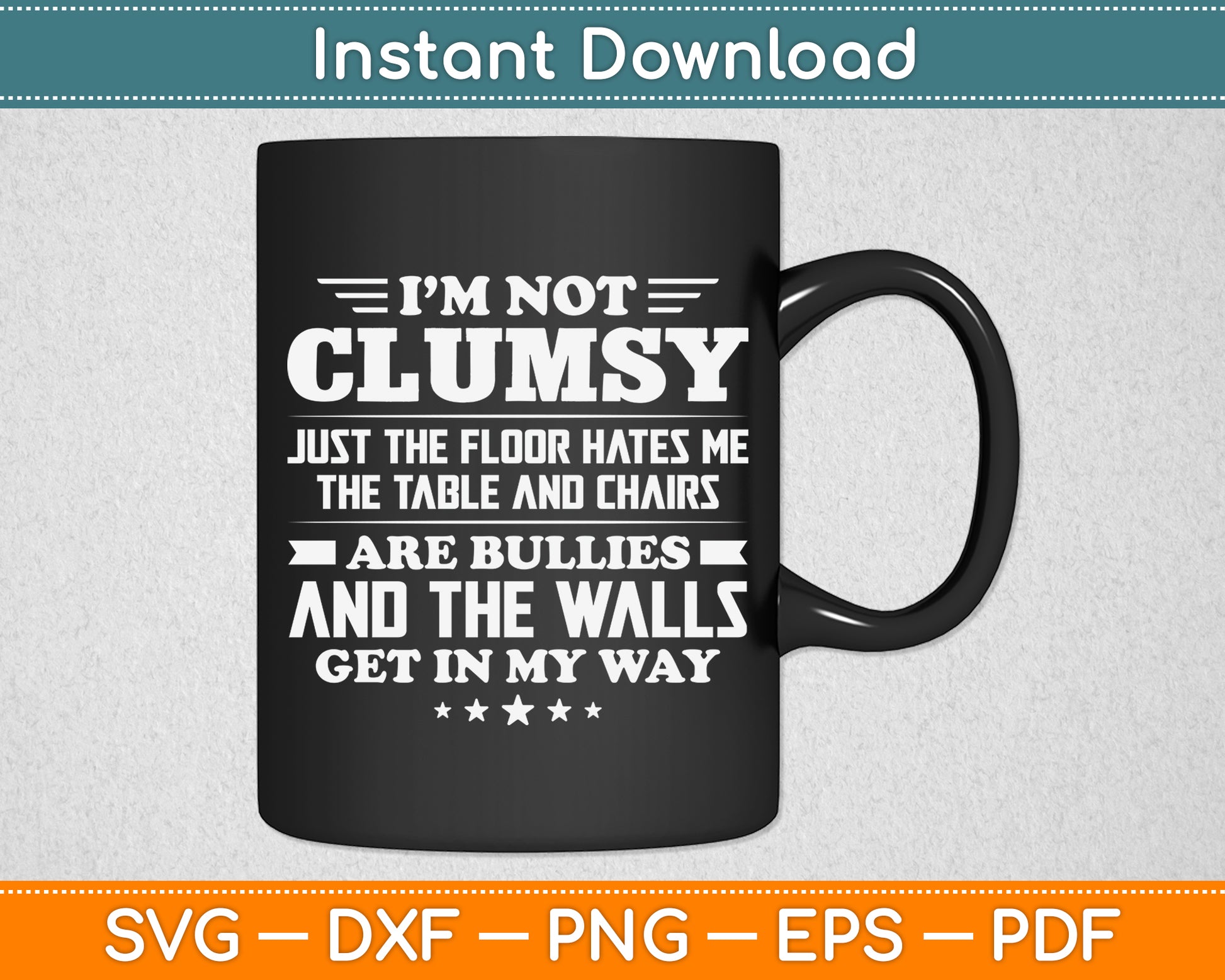 I'm Not Clumsy Just Sarcastic Funny Svg Png Dxf Digital Cutting File