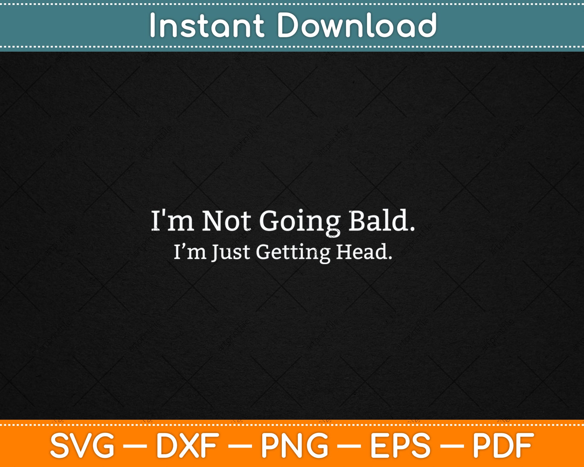 I'm Not Going Bald Just Getting Head Svg Digital Cutting File