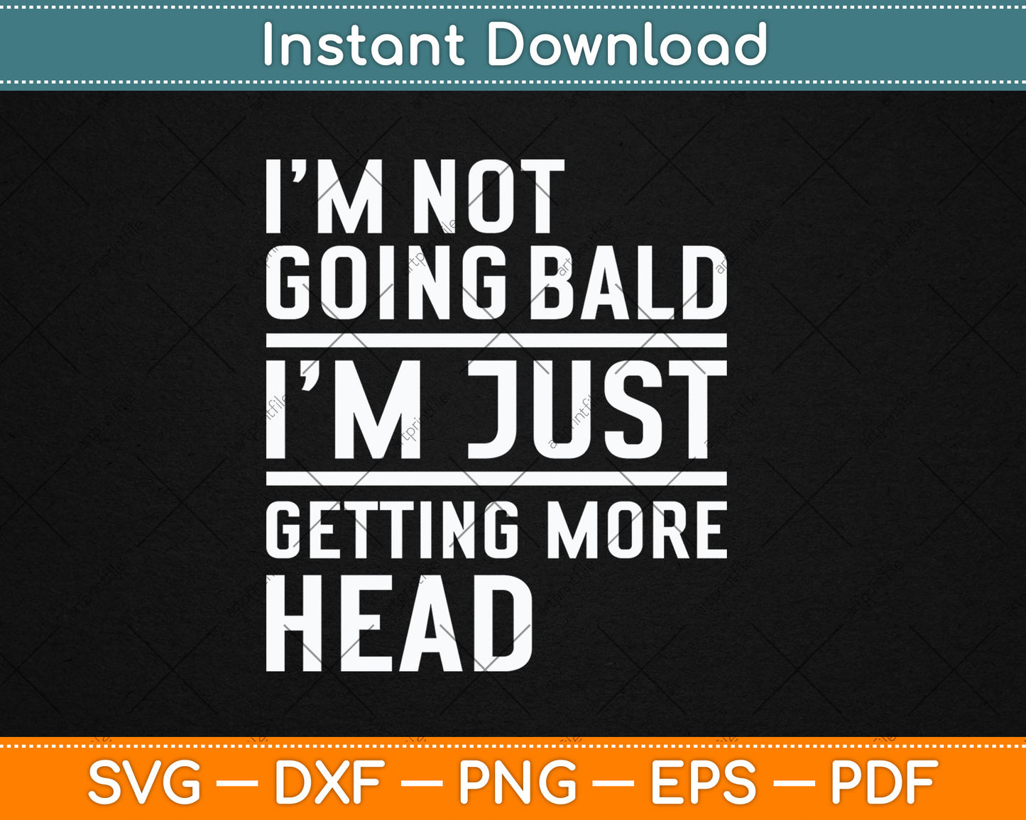 I'm Not Going Bald Just Getting Head Svg Design Digital Cutting File