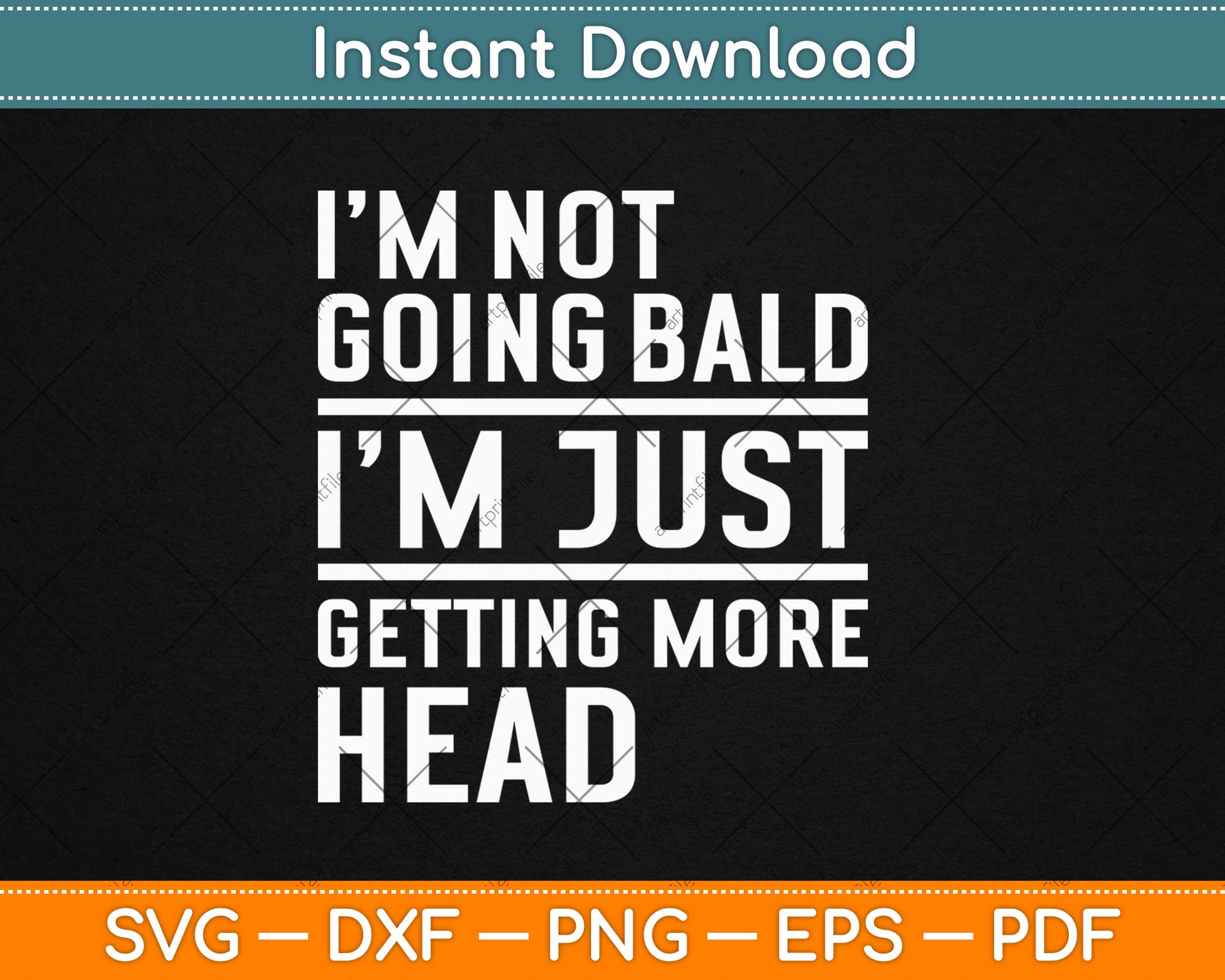 I'm Not Going Bald Just Getting Head Svg Design Digital Cutting File