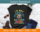 I'm Not Misbehaving I Have Autism Awareness Autistic Svg Digital Cutting File