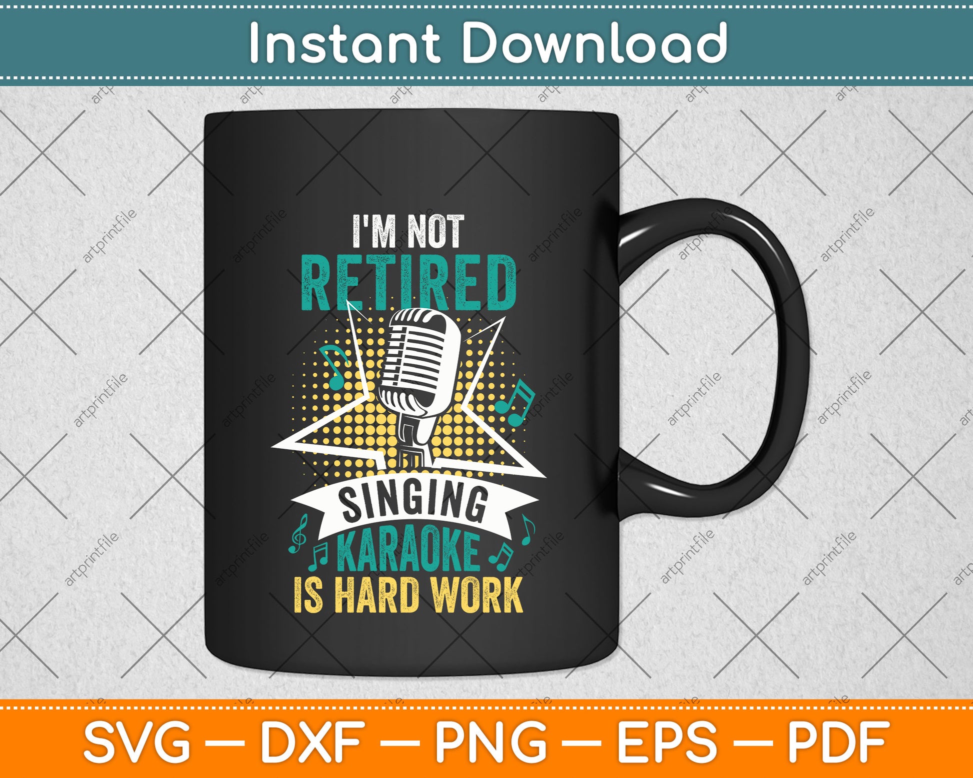 I'm Not Retired Singing Karaoke Is Hard Work Singer Svg Png Dxf Digital Cutting File