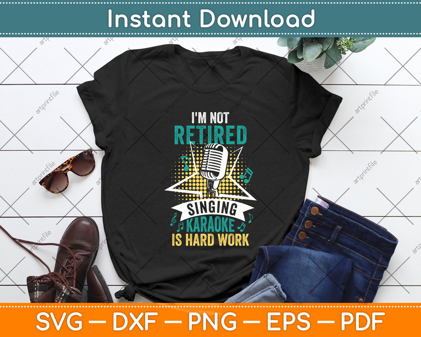 I'm Not Retired Singing Karaoke Is Hard Work Singer Svg Png Dxf Digital Cutting File