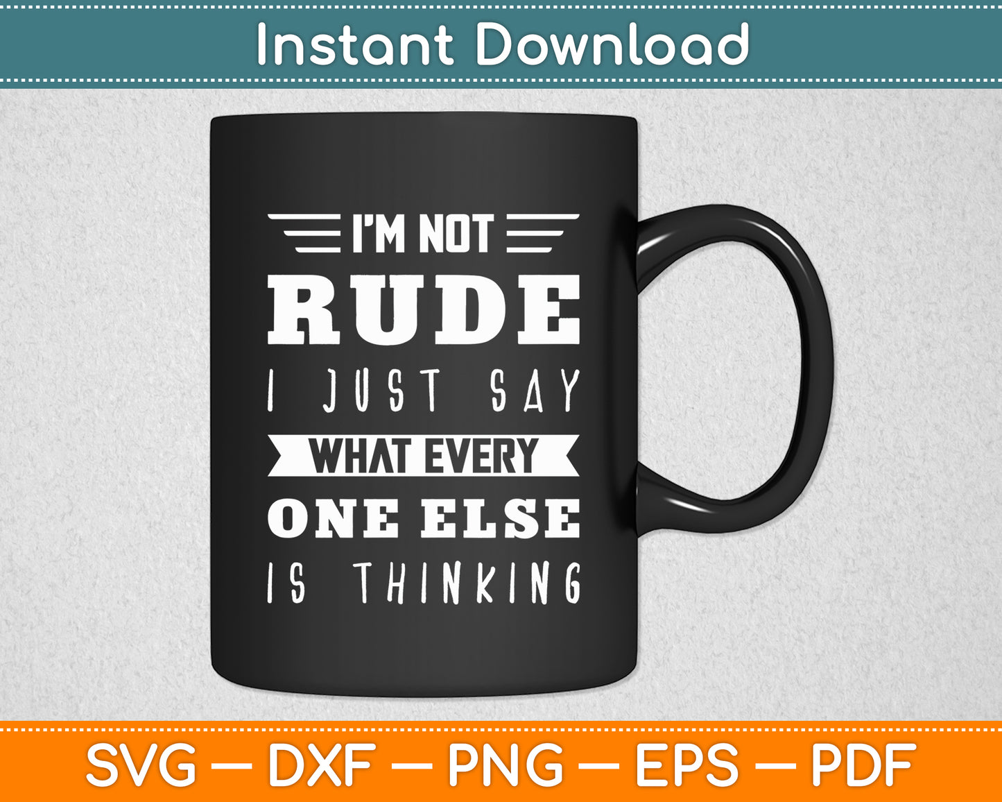 I'm Not Rude Sarcastic Saying Funny Svg Png Dxf Digital Cutting File