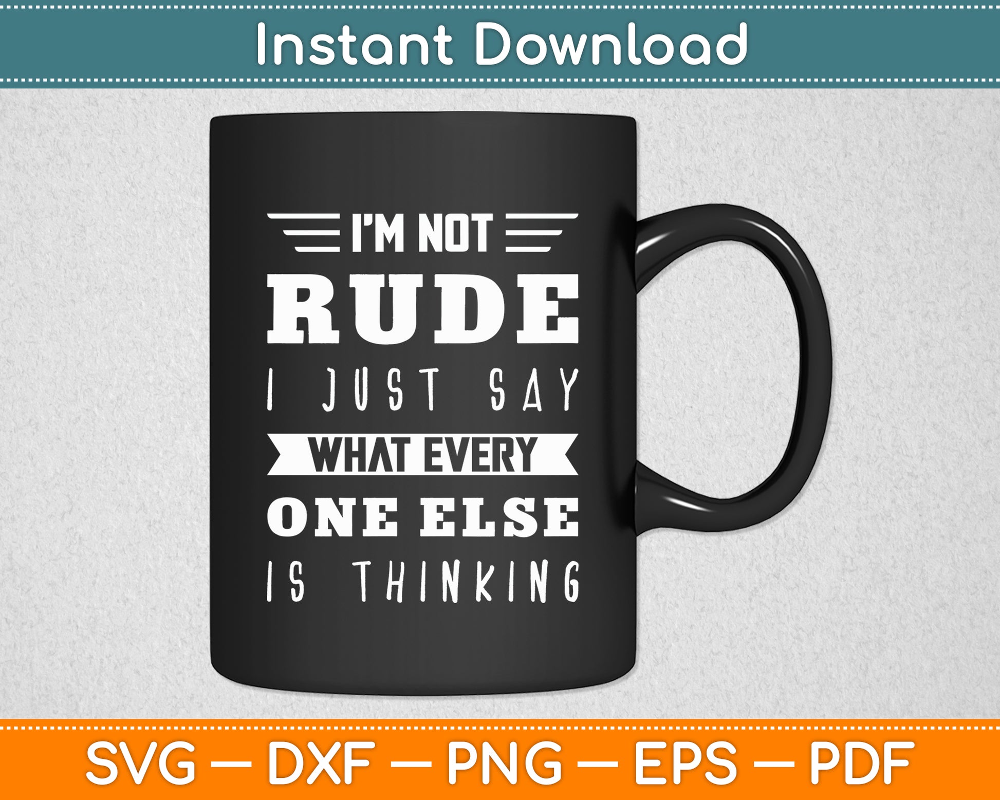 I'm Not Rude Sarcastic Saying Funny Svg Png Dxf Digital Cutting File