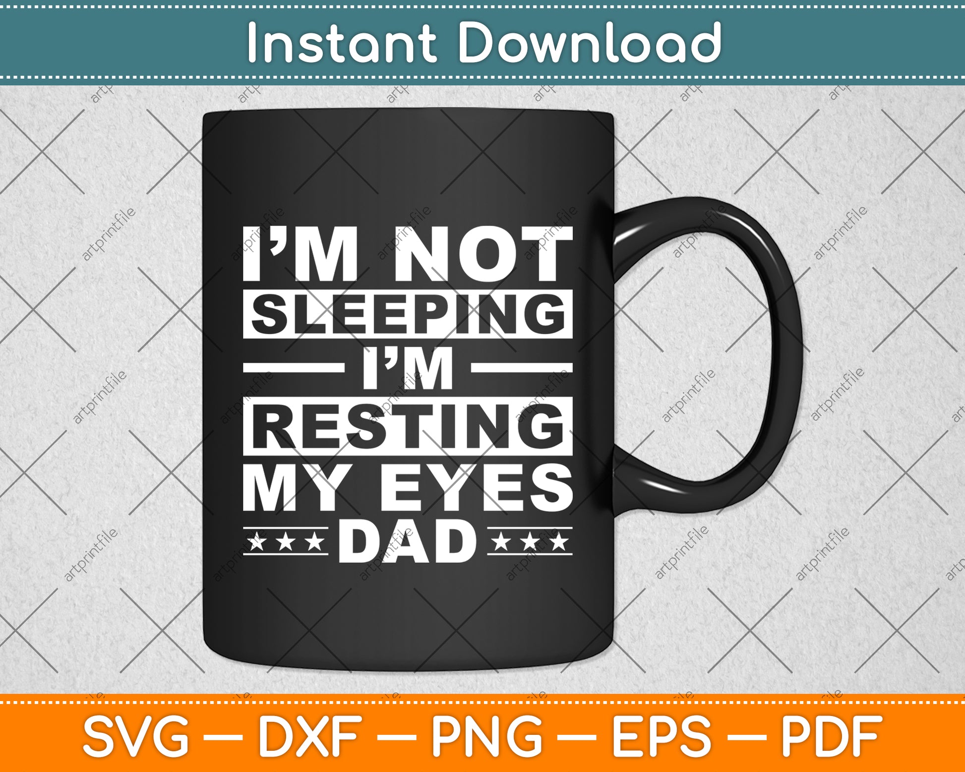 I'm Not Sleeping I'm Just Resting My Eyes Funny Dad Svg Digital Cutting File