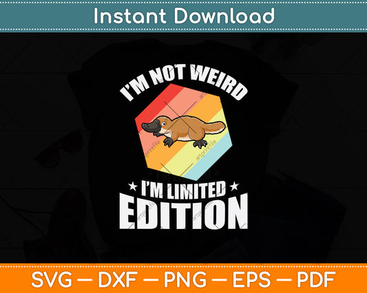 I'm Not Weird I'm Limited Edition Svg Png Dxf Digital Cutting File