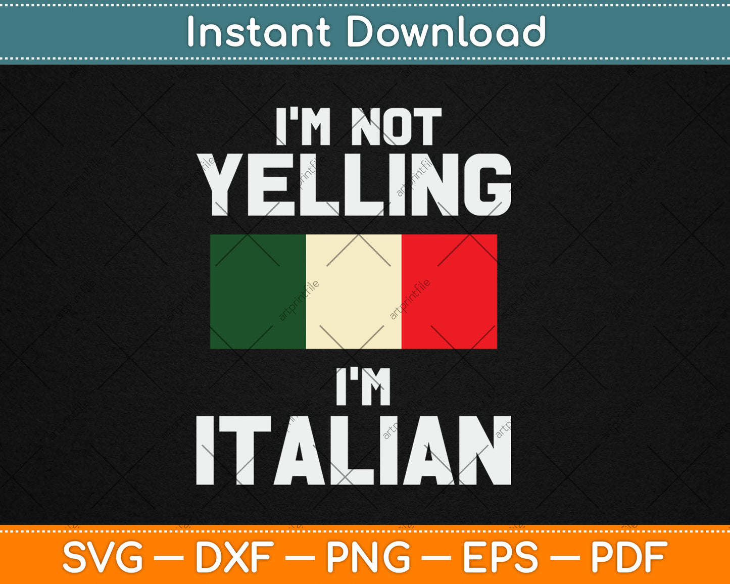 I'm Not Yelling I'm Italian Funny Svg Digital Cutting File