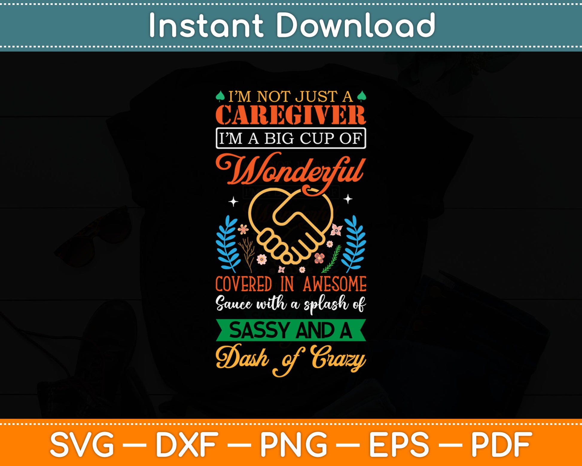 I’m Not just Caregiver Wonderful Sassy And A Dash Of Crazy Svg Digital Cutting File