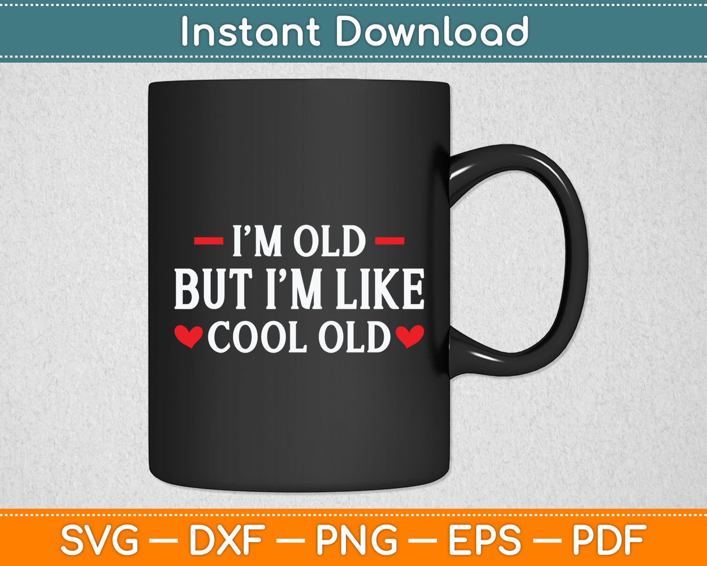 I'm Old But I'm Like Cool Old Senior Citizen Svg Digital Cutting File