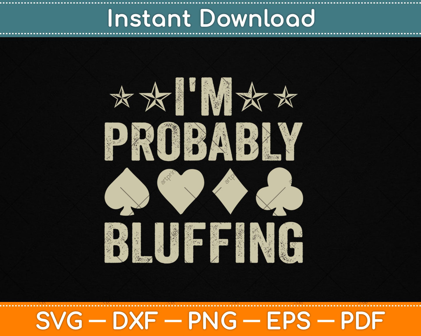 I'm Probably Bluffing Poker Distressed Gambling Cards Svg Digital Cutting File