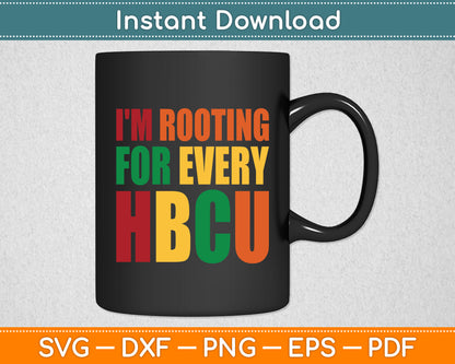 I'm Rooting For Every HBCU Black History Month Svg Digital Cutting File