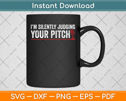I'm Silently Judging Your Pitch Singing Teacher Funny Svg Png Dxf Digital Cutting File