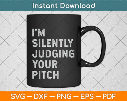 I'm Silently Judging Your Pitch Singing Teacher Svg Design Digital Cutting File