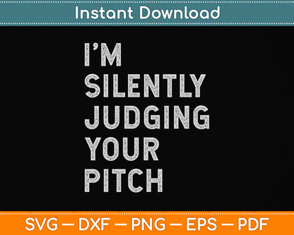 I'm Silently Judging Your Pitch Singing Teacher Svg Design Digital Cutting File