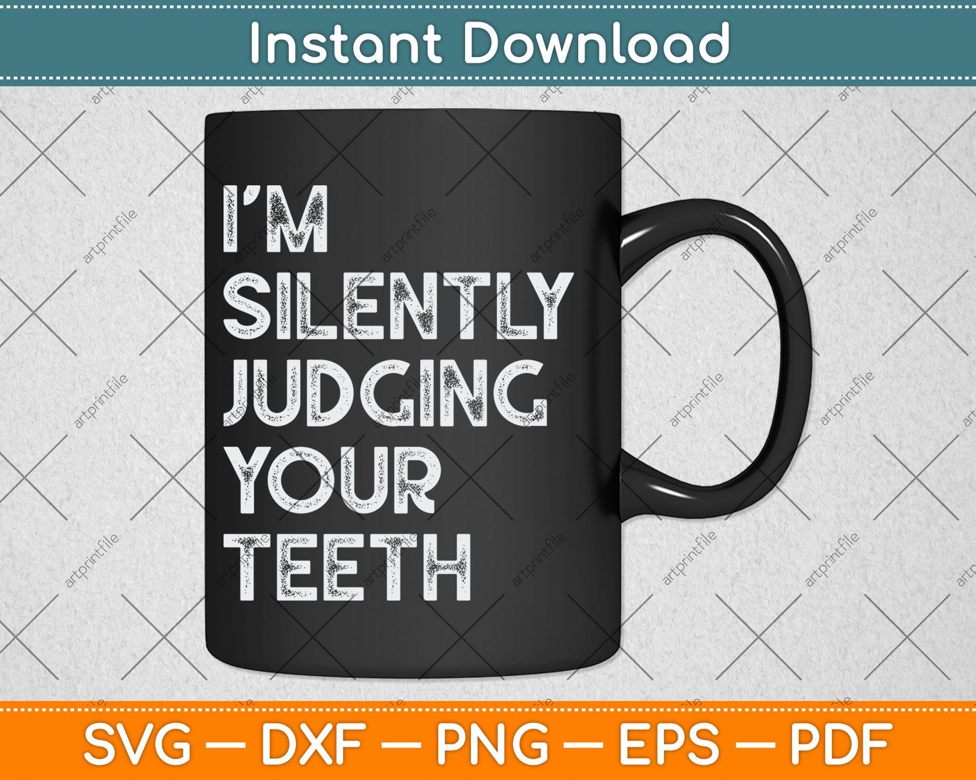 I'm Silently Judging Your Teeth Funny Dentist Quote Saying Svg Digital Cutting File