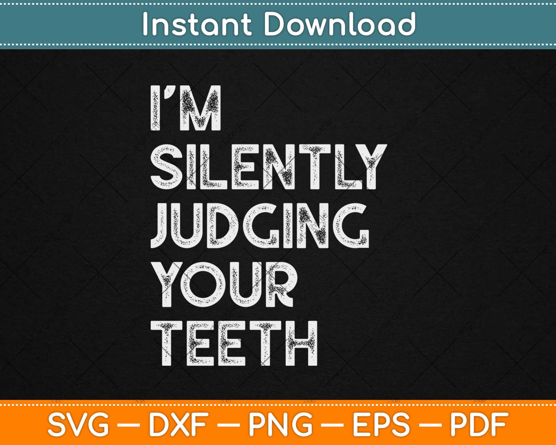 I'm Silently Judging Your Teeth Funny Dentist Quote Saying Svg Digital Cutting File