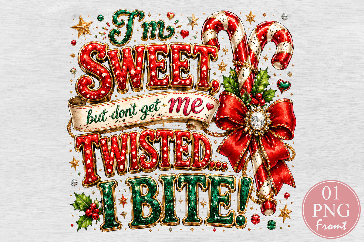 I'm Sweet But Don't Get Me Twisted I Bite PNG Christmas Candy Cane Sublimation