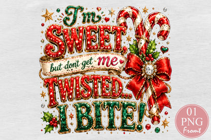 I'm Sweet But Don't Get Me Twisted I Bite PNG Christmas Candy Cane Sublimation