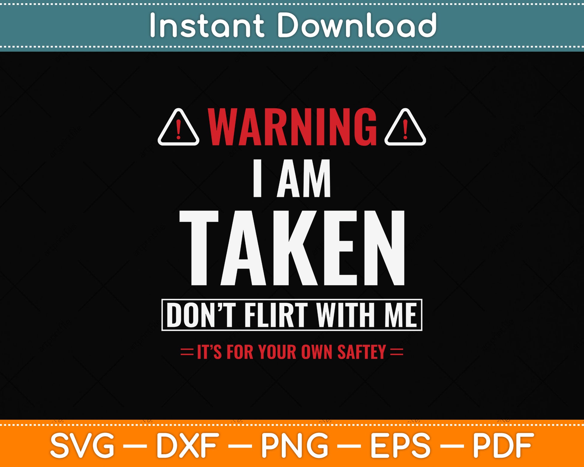 I'm Taken Don't Flirt With Me Funny Svg Png Dxf Digital Cutting File