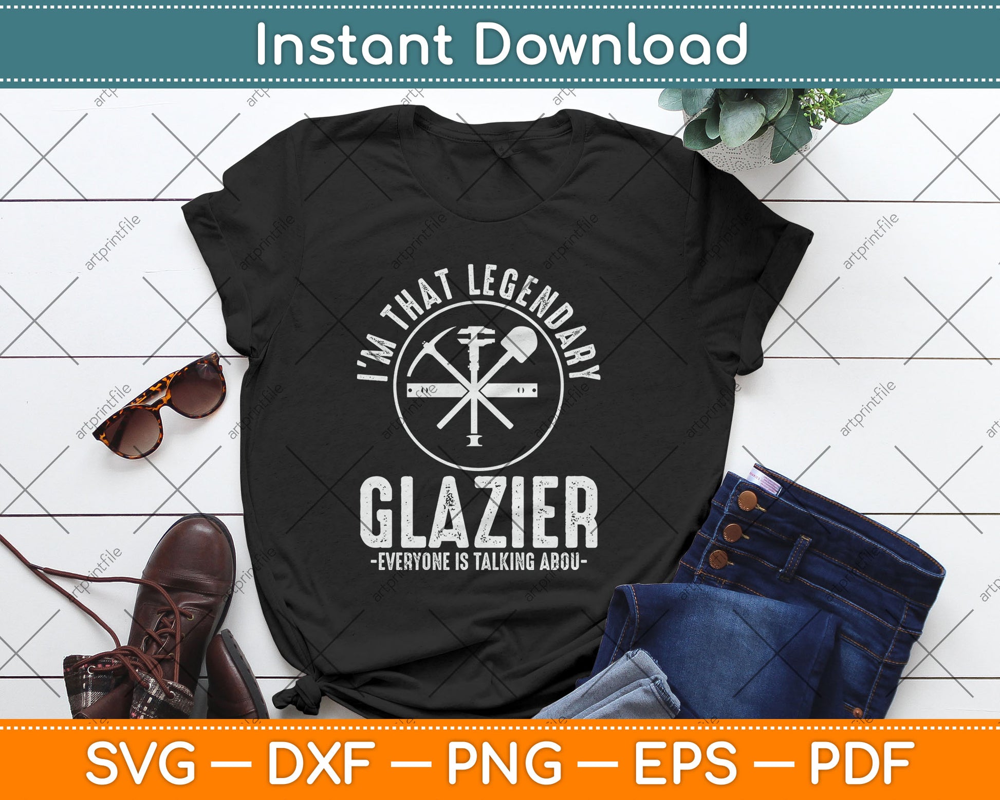 I’m That Legendary Glazier Everyone Is Talking About Father's Day Svg Digital Cutting File