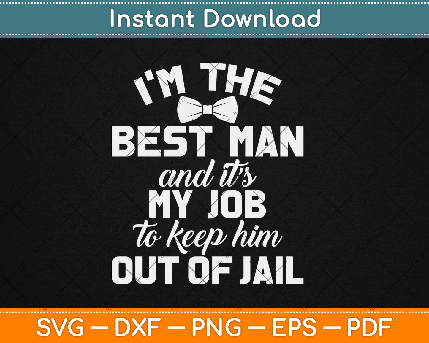 I’m The Best Man And It’s My Job Bachelor Party Wedding Svg Digital Cutting File