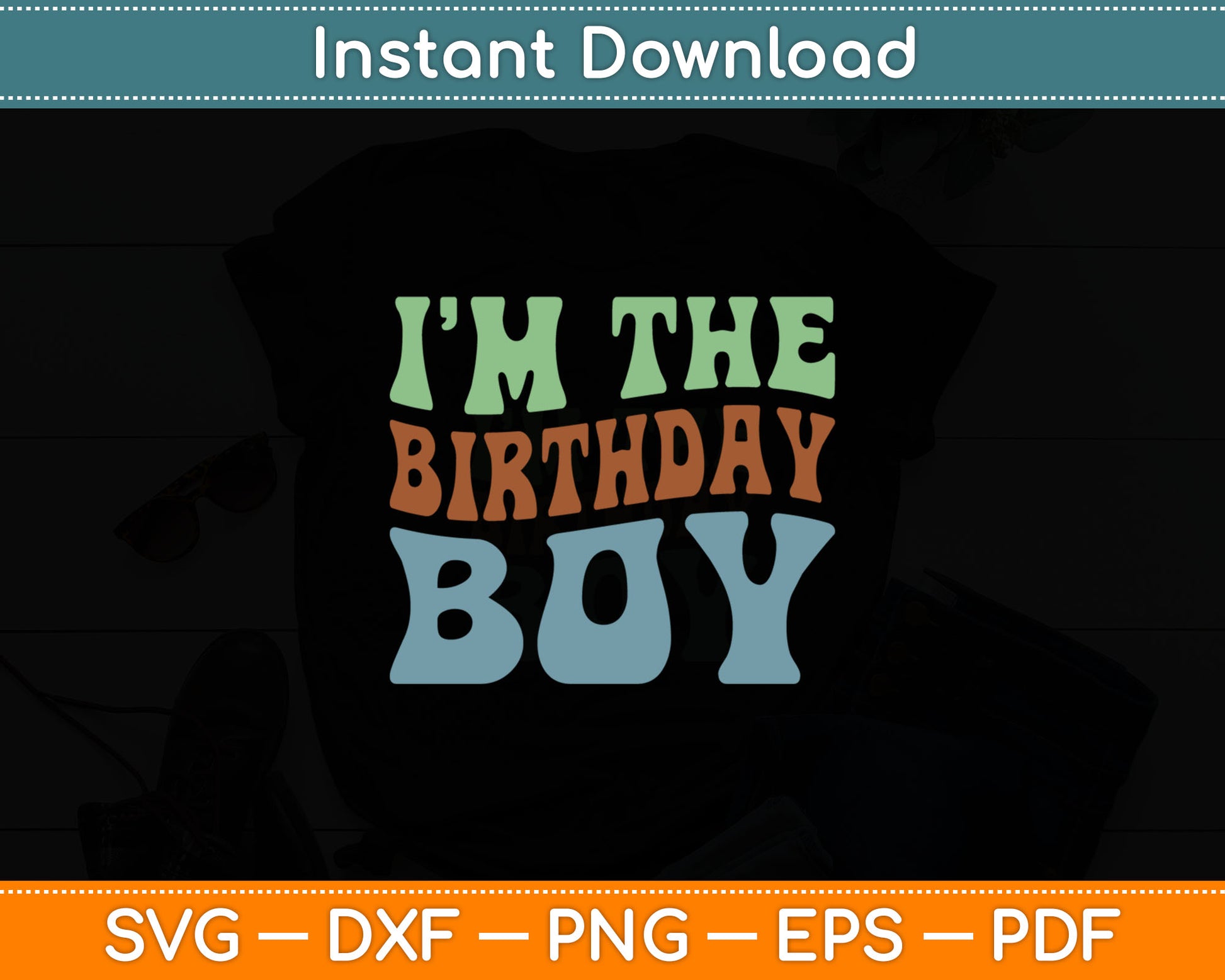 I’m The Birthday Boy Svg Digital Cutting File