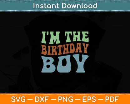 I’m The Birthday Boy Svg Digital Cutting File