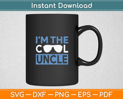 I'm The Cool Uncle Svg Digital Cutting File
