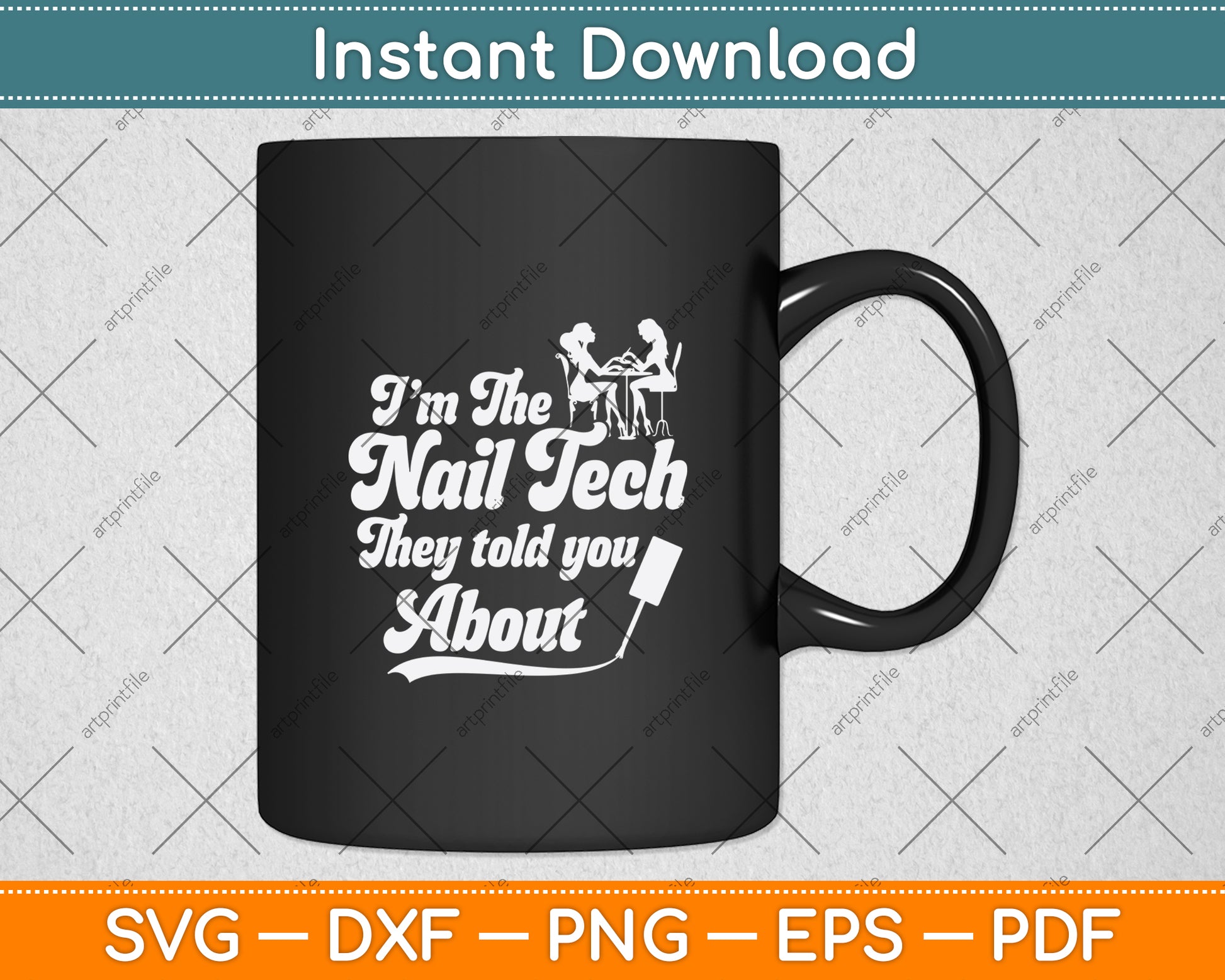 I’m The Nail Tech They Told You About Svg Png Dxf Digital Cutting File