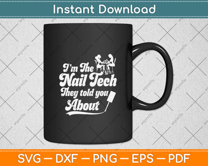 I’m The Nail Tech They Told You About Svg Png Dxf Digital Cutting File