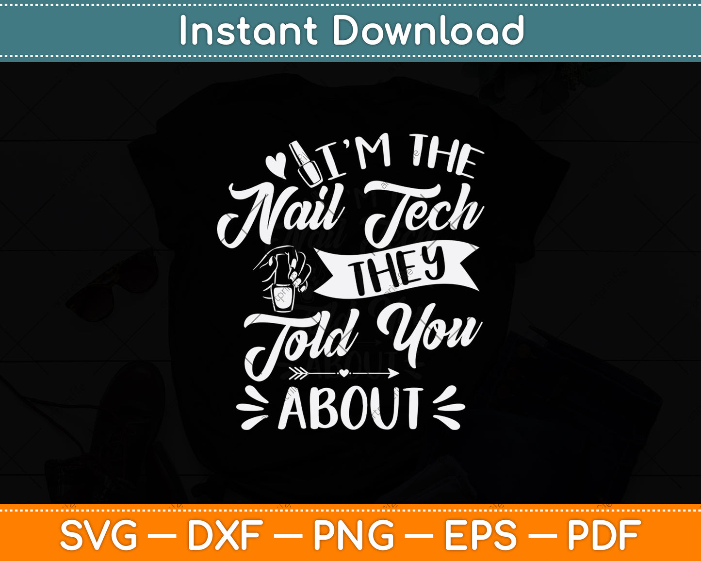 I’m The Nail Tech They Told You About Svg Png Dxf Digital Cutting File