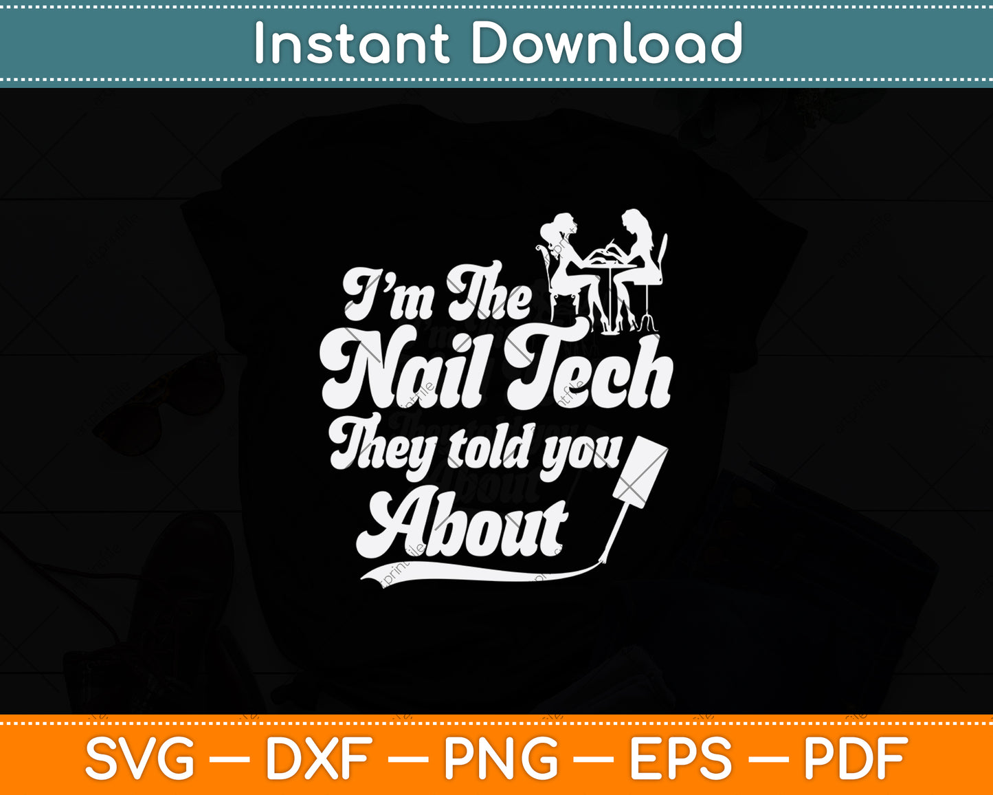 I’m The Nail Tech They Told You About Svg Png Dxf Digital Cutting File