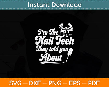I’m The Nail Tech They Told You About Svg Png Dxf Digital Cutting File