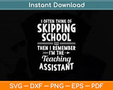 I’m The Teaching Assistant Paraprofessional Educator Svg Digital Cutting File